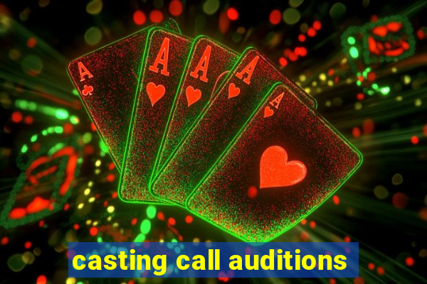 casting call auditions